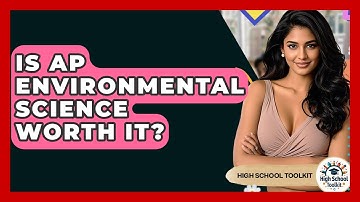 Is AP Environmental Science Worth It? - High School Toolkit