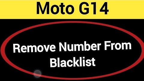 How to remove number from blacklist, Moto G14 me call block kaise karen