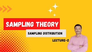 Sampling Theory Lecture-2 (Prerequisites-Sampling distribution)