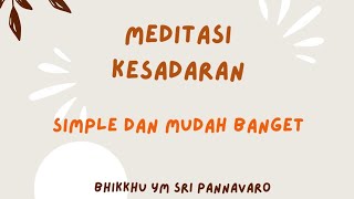 Penjelasan Meditasi kesadaran simple dan mudah banget oleh Bhikkhu YM Sri Pannavaro