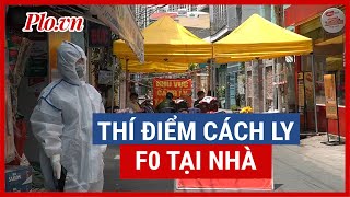 Các trường hợp F0 cách ly tại nhà sẽ phải làm gì - PLO