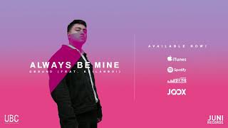 GBRAND feat. Keilanboi - Always Be Mine [ Audio]