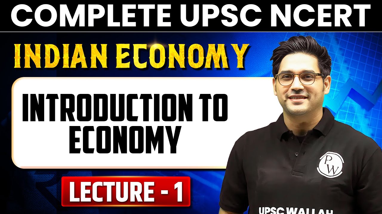 Introduction to Economy | Indian Economy - Lecture 1 | UPSC NCERT Free ...