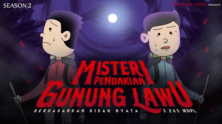 Gue Punya Cerita - Misteri Pendakian Gunung Lawu - SEASON 2