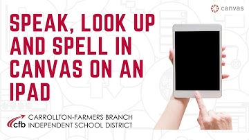 Speak, Look Up and Spell in Canvas on an iPad
