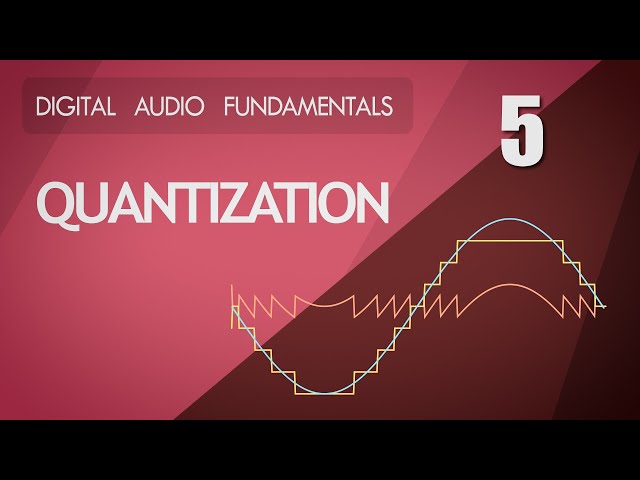 5. Quantization - Digital Audio Fundamentals class=