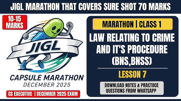 JIGL MARATHON DAY 1 | CHAPTER 7 - LAW RELATING TO CRIME AND ITS PROCEDURE | CS EXAM SQUAD | DEC 2025