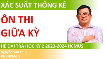 Ôn thi giữa kỳ Xác suất thống kê hệ đại trà | Học kỳ 2 năm học 2023-2024 | HCMUS