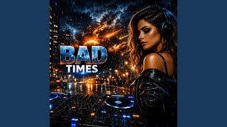 Bad times (deep hause aslow) - RONCHISH M