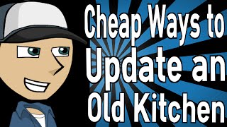 Cheap Ways to Update an Old Kitchen