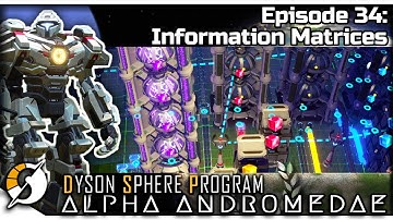 DYSON SPHERE PROGRAM — Alpha Andromedae 34 | Jan 2023 Update Gameplay - Information Matrices