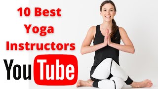 10 Best Yoga Instructors On Youtube