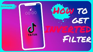 How to get Inverted Filter Effect on TikTok 2021