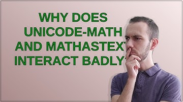 Tex: Why does unicode-math and mathastext interact badly?