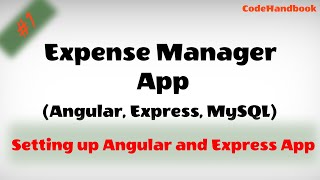 Expense Manager App (Angular, Node.js Express, MySQL) #1 Setting up Angular app and Node Express API