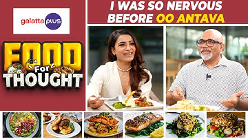 Samantha Ruth Prabhu Interview With Baradwaj Rangan | Food For Thought | Galatta Plus