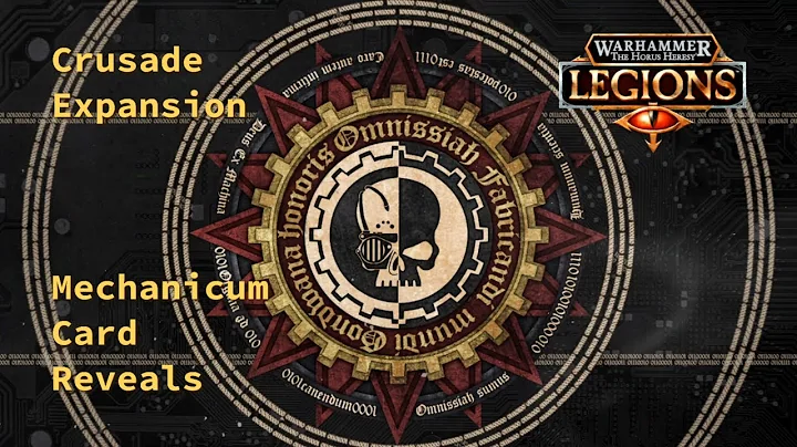 Mechanicum Card Reveals | Crusade Expansion |  Warhammer The Horus Heresy Legions