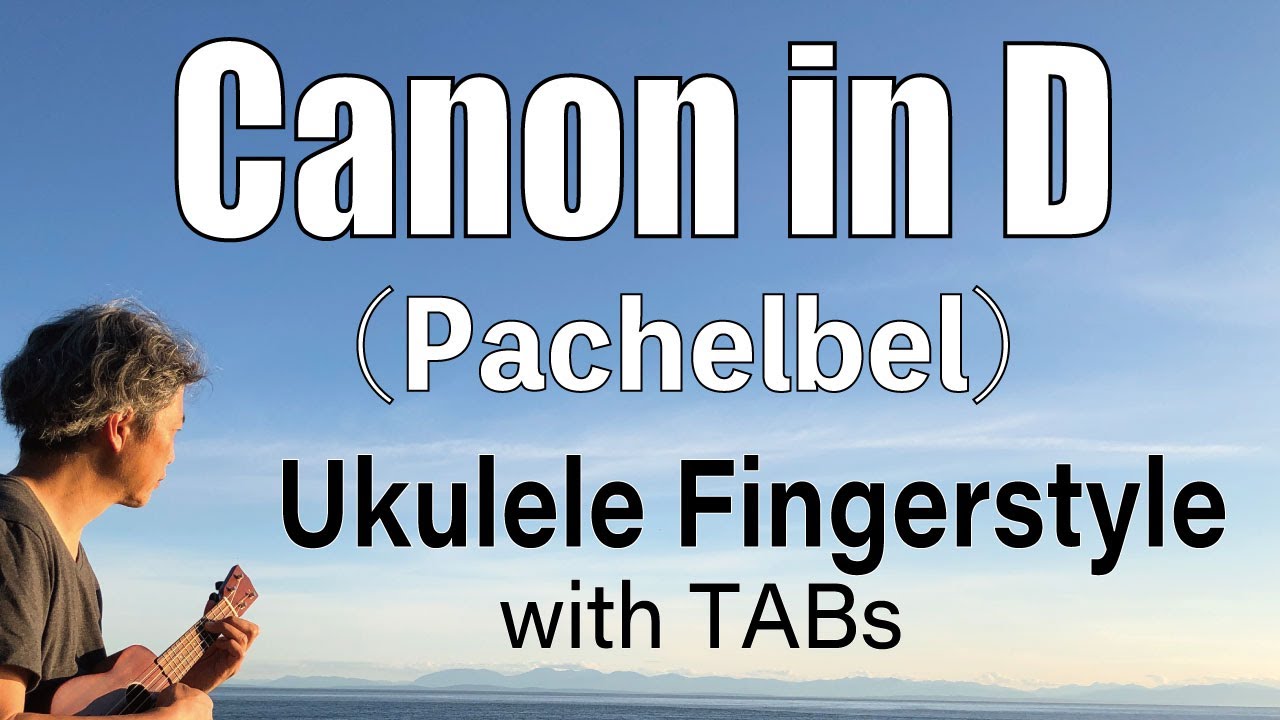 Canon In D (Pachelbel) [Ukulele Fingerstyle] Play-Along with TABs