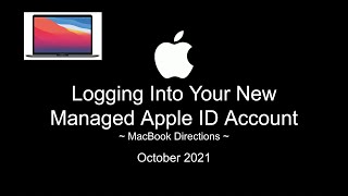 Logging In to Your New Managed Apple ID Account (MacBook), October 2021
