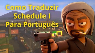 Como Traduzir Schedule 1 para Portugues Sem Mods
