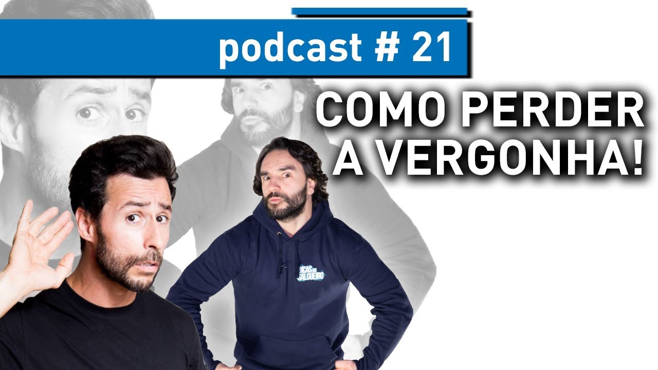 COMO PERDER A VERGONHA! Telmo Ramalho - PODCAST #21 dicas infaliveis para enlouquecer um homem