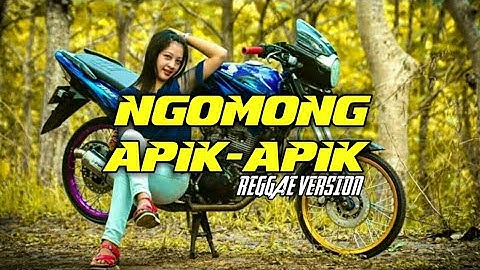 NGOMONG APIK-APIK [REGGAE VERSION]