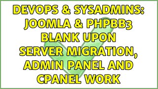 DevOps & SysAdmins: Joomla & PHPBB3 blank upon server migration, admin panel and cPanel work