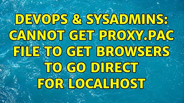 DevOps & SysAdmins: Cannot get proxy.pac file to get browsers to go DIRECT for localhost