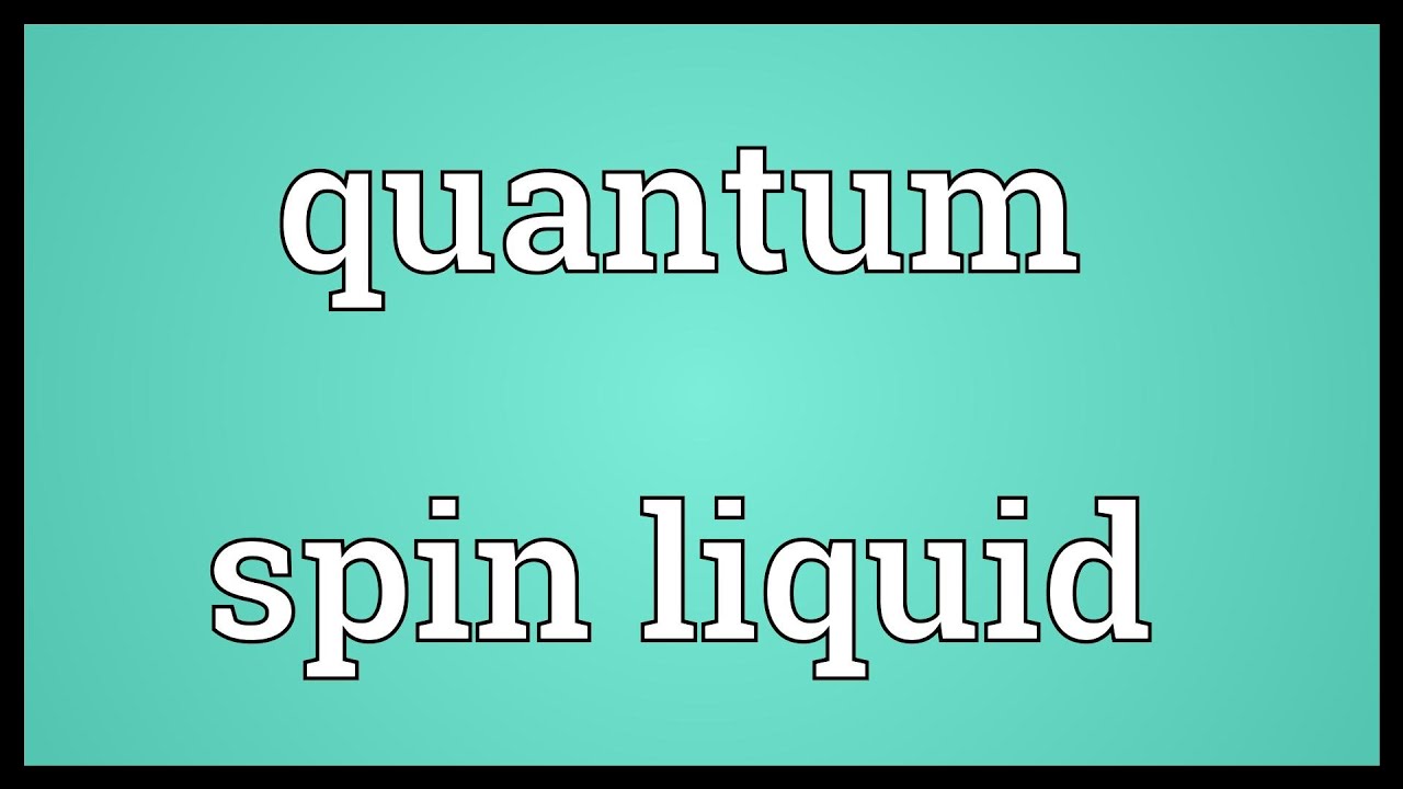 Quantum spin liquid Meaning