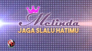 Melinda - Jaga Slalu Hatimu ( Lyric)