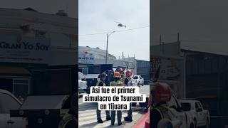 This was the first tsunami drill in Tijuana.