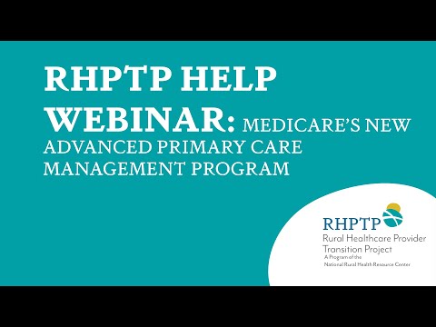 RHPTP HELP Webinar: Medicare’s NEW Advanced Primary Care Management Program