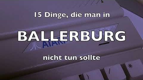 15 Dinge, die man in BALLERBURG nicht tun sollte - Atari ST