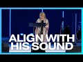 Align With His Sound | Rachel Shafer