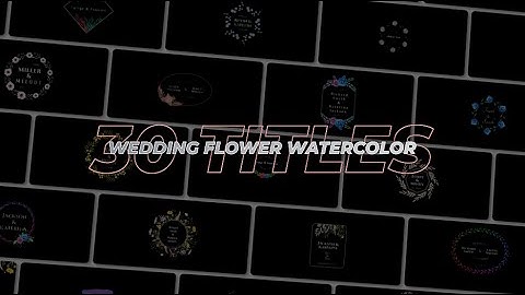 Wedding Watercolor Flower Preview I 30 Titles for Davinci Resolve