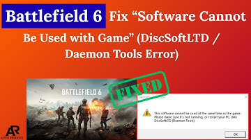 Battlefield 6 – Fix “Software Cannot Be Used with Game” (DiscSoftLTD / Daemon Tools Error)