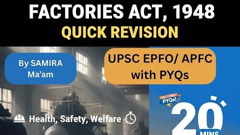 Quick Revision of Factories Act 1948 | PYQs| UPSC EPFO/APFC Labour Laws by SAMIRA Ma’am