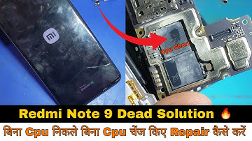 Redmi Note 9 Dead Solution 🔥| Cpu Short हैं | बिना Cpu निकले बिना Cpu चेंज किए | कैसे Repair करें