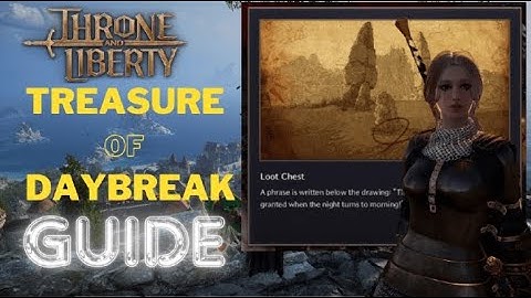 Throne And Liberty TREASURE OF THE DAYBREAK LOCATION | A Mysterious Copy of a Map