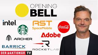 Opening Bell: Barrick, Intel, Archer Aviation, Cola, Adobe, Rocket Lab, AST SpaceMobile, Starbucks