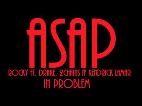 ASAP Rocky ft. Drake, 2 Chainz & Kendrick Lamar - In Problem