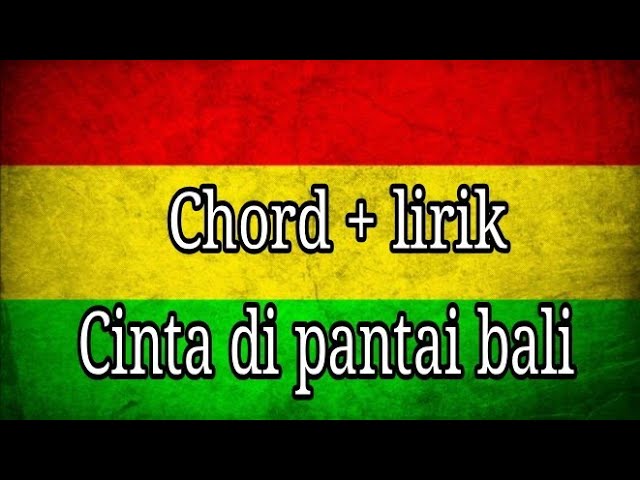 Chord + lirik CINTA DI PANTAI BALI (Sejedewe) class=