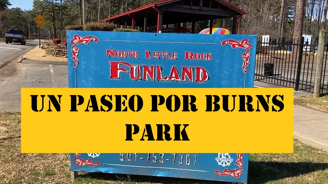 Burns Park en North Little Rock, Pt. 1 YouTube