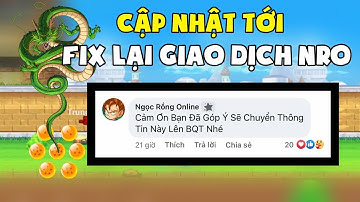 Cập Nhật Sắp Tới Sẽ Điều Chỉnh Lại Giao Dịch Ngọc Rồng Game Sẽ Đi Lên Mạnh Hơn - Ngọc Rồng Online