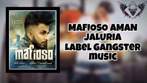 Mafioso || By Aman Jaluria || Latest Punjabi Song Leaked 2019 || Label Gangster Music ||