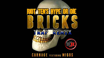 Carnage ft. Migos - Bricks (Riot Ten's HYPE or DIE Trap Remix) [Audio]