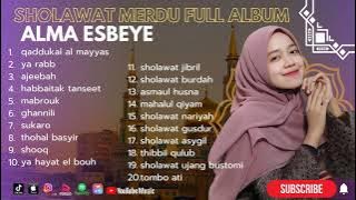 SHOLAWAT MERDU FULL ALBUM ll QODDUKAL AL MAYYAS - ALMA ESBEYE ll ENAK DI DENGAR