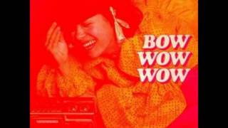 Bow Wow Wow-C30 C60 C90 Go! chords
