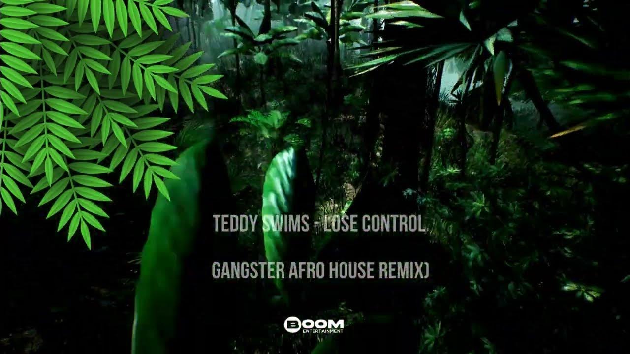 Teddy Swims - Lose Control (Gangster Afro House Remix) Teddy Swims - Lose Control (Gangster Afro House Remix)