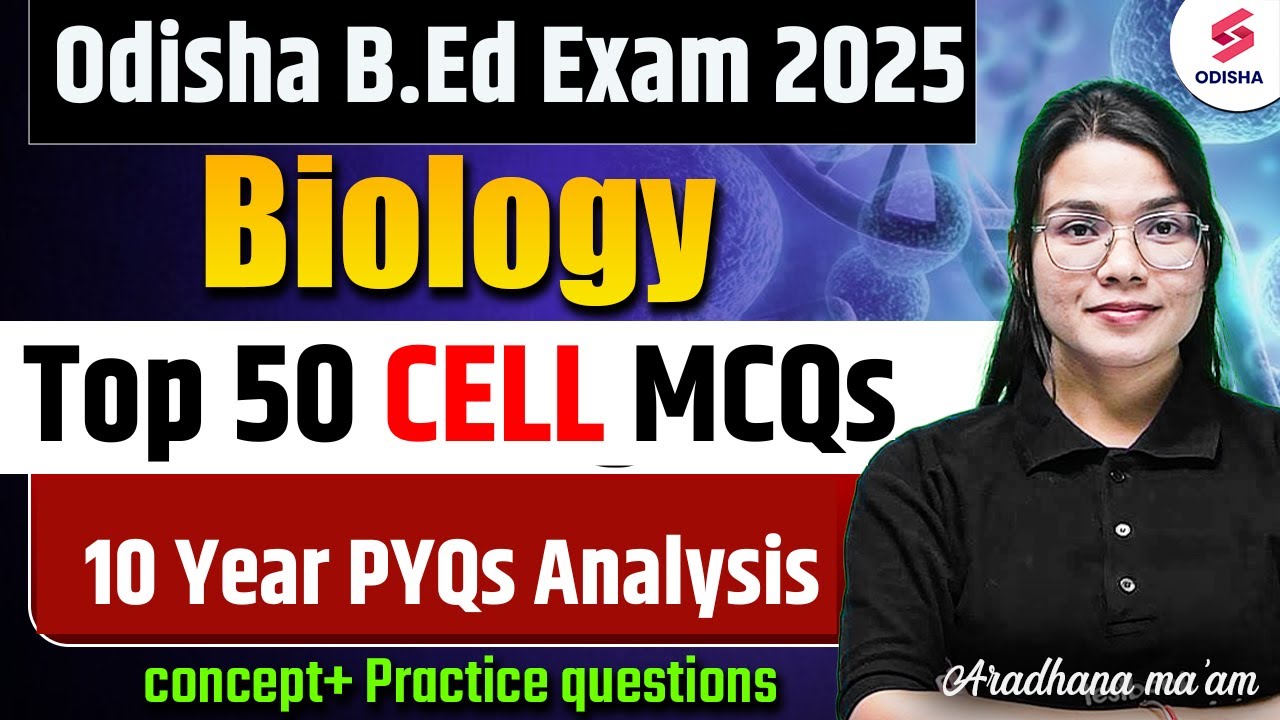 Top 50 Cell MCQs for Odisha B.Ed Entrance Exam | Odisha B.Ed Biology Class by Aradhana Ma'am